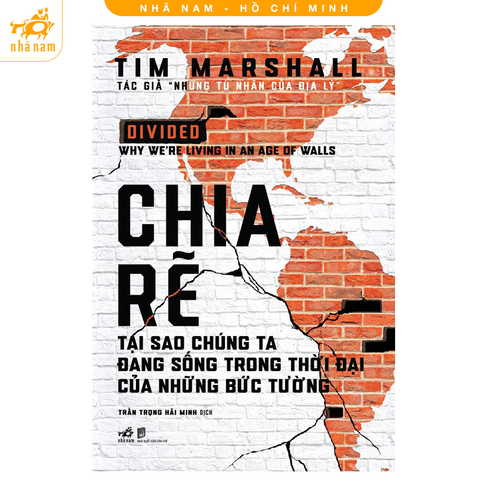 Sách - Chia rẽ: Tại sao chúng ta đang sống trong thời đại của những bức tường (Nhã Nam HCM)