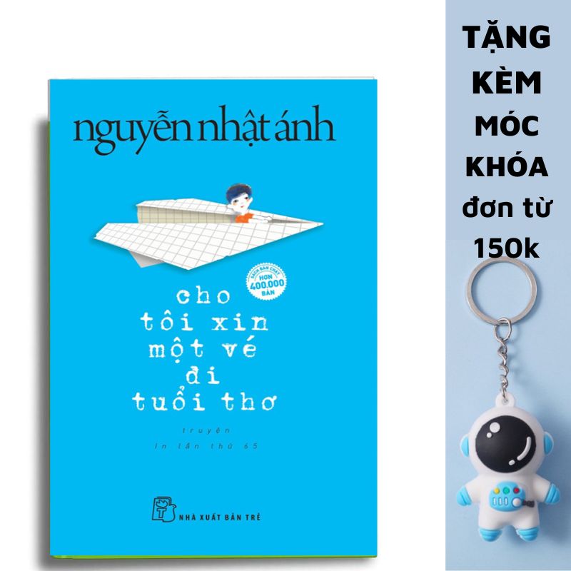 Cho Tôi Xin Một Vé Đi Tuổi Thơ (Bìa Mềm) (Tái Bản) - Tặng bookmark