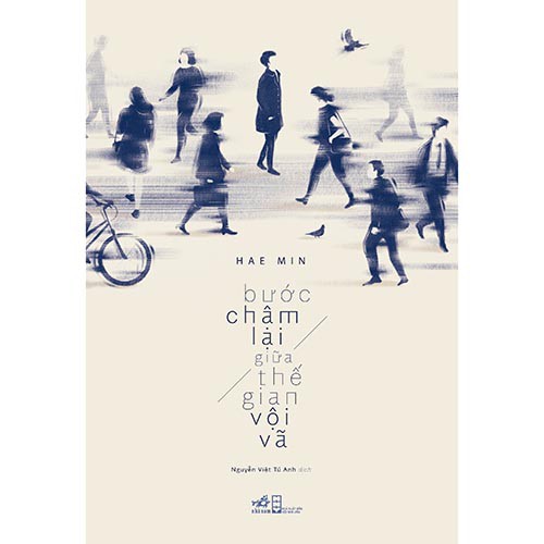 Sách - Bước Chậm Lại Giữa Thế Gian Vội Vã (TB 2024) (Nhã Nam HCM)