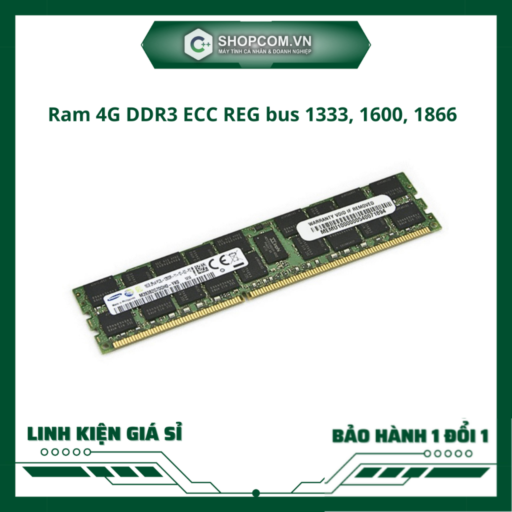 Ram 4G DDR3 ECC REG bus 1333, 1600, 1866 linh kiện chính hãng Shopcom