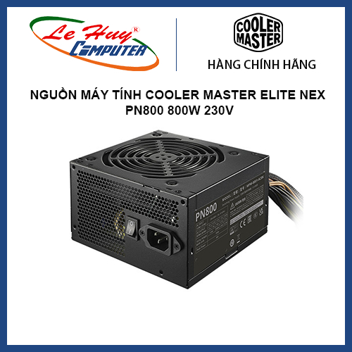 Nguồn máy tính Cooler Master ELITE NEX PN800 800W 230V - Hàng chính hãng
