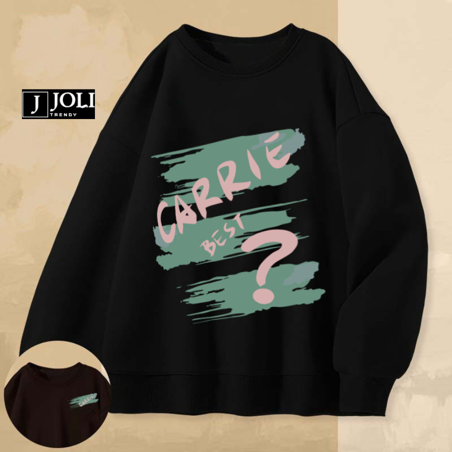 Áo Sweater Carrie Best Nam Nữ By JOLI Unisex Chất Nỉ Lót Bông Form Rộng