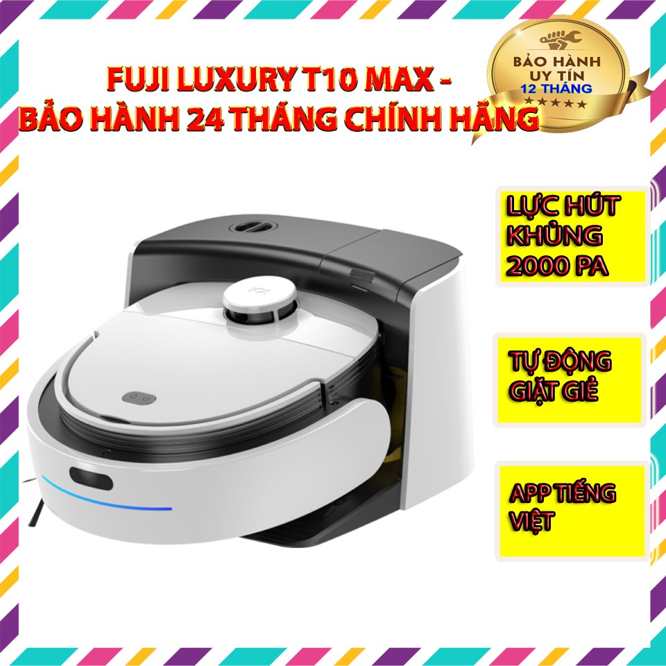 Robot Hút Bụi Lau Nhà Fuji Luxury T10 Max - Robot tự giặt giẻ lau, App Tiếng Việt