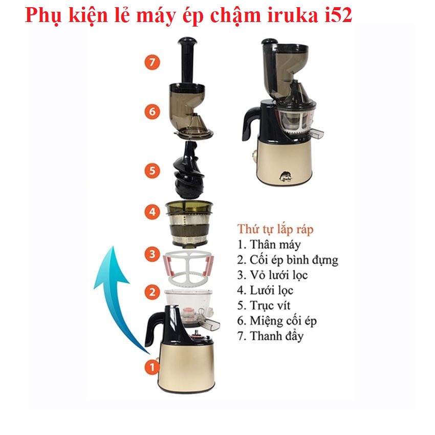 Phụ kiện máy ép chậm iruka i52
