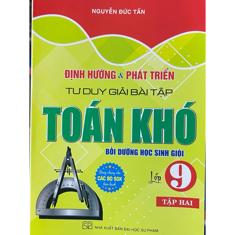 Sách - Định hướng & Phát triển tư duy giải bài tập toán khó ( Bồi dưỡng học sinh giỏi lớp 9 tập hai )