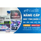Dịch vụ nâng cấp máy tính để bàn Quận 4 giá rẻ 
