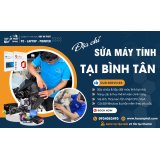 Dịch vụ sửa máy tính tại nhà Bình Tân giá rẻ 