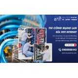 Dịch vụ thi công hạ tầng mạng LAN Quận 9 